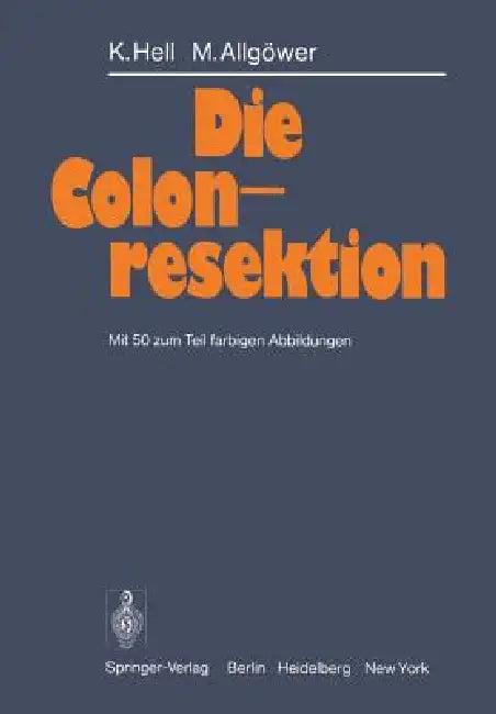 Die Colonresektion (English, K. Hell | M. Allgöwer)