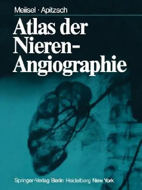 Atlas Der Nierenangiographie (English, L. Laasonen | P. Meiisel | W. Frommhold)