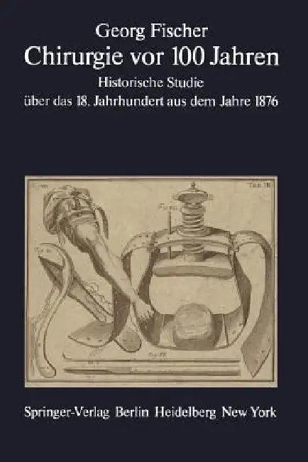 Chirurgie VOR 100 Jahren (English, Gerd Fischer | R. Winau)