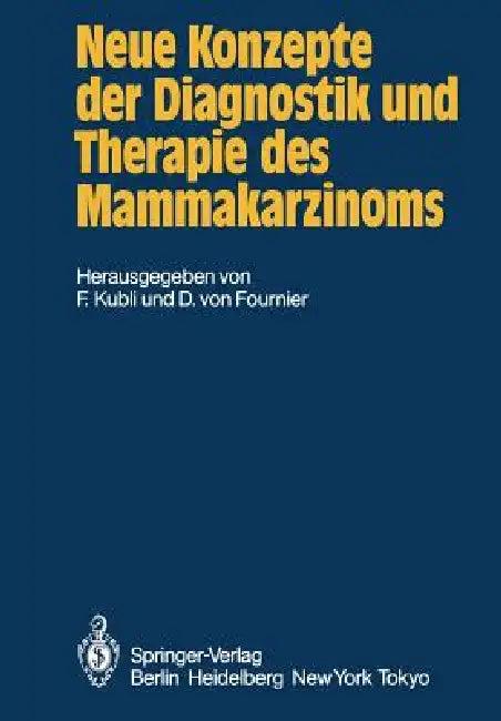 Neue Konzepte Der Diagnostik Und Therapie Des Mammakarzinoms (English, F. Kubli | D. V. Fournier)