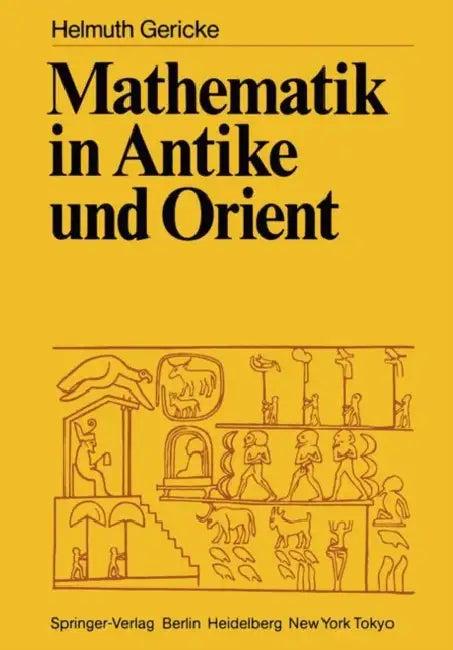 Mathematik in Antike Und Orient (English, Helmuth Gericke)