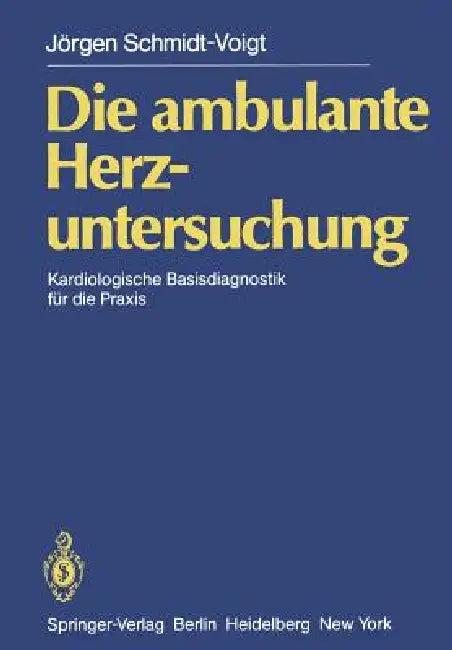 Die Ambulante Herzuntersuchung (English, J. Schmidt-Voigt)