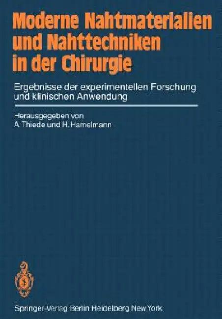 Moderne Nahtmaterialien Und Nahttechniken in Der Chirurgie (English, A. Thiede | H. Hamelmann)