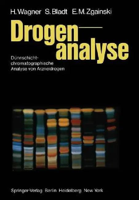 Drogenanalyse (English, H. Wagner | S. Bladt | E. -M Zgainski)