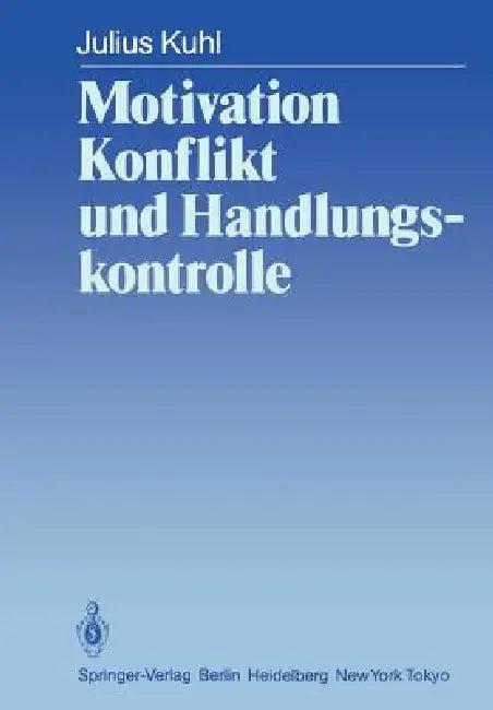 Motivation, Konflikt Und Handlungskontrolle (English, J. Kuhl)