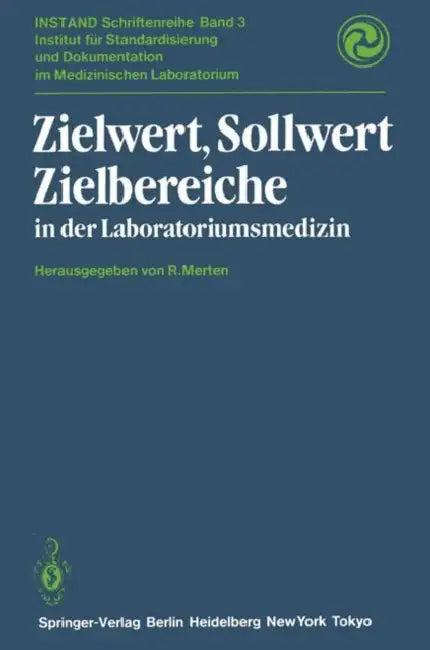 Zielwert, Sollwert Zielbereiche in Der Laboratoriumsmedizin (English, K. -G V. Boroviczeny | R. Merten | H. J. Jesdinsky)