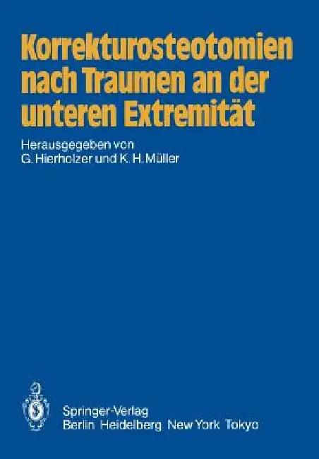 Korrekturosteotomien Nach Traumen an Der Unteren Extremität (English, G. Hierholzer | K. H. Müller)