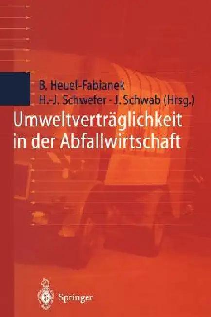 Umweltverträglichkeit in Der Abfallwirtschaft (English, Burkhard Heuel-Fabianek | Hans-Jürgen Schwefer | Joachim Schwab)