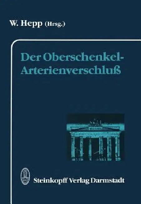 Der Oberschenkel-Arterienverschluß (English, W. Hepp)
