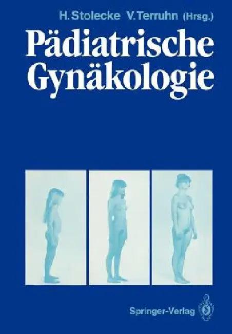 Pädiatrische Gynäkologie (English, J. Essermittag | Herbert Stolecke | W. Geiger)