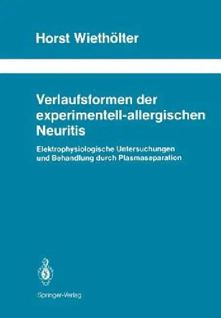 Verlaufsformen Der Experimentell-Allergischen Neuritis (English, Horst Wiethölter)