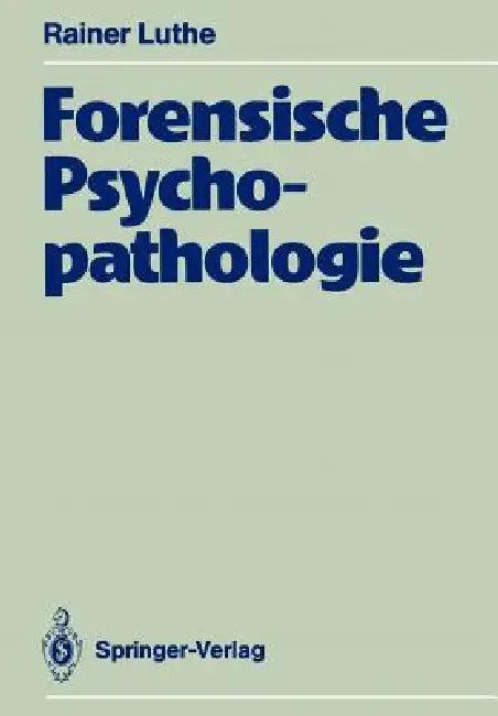 Forensische Psychopathologie (English, Rainer Luthe)