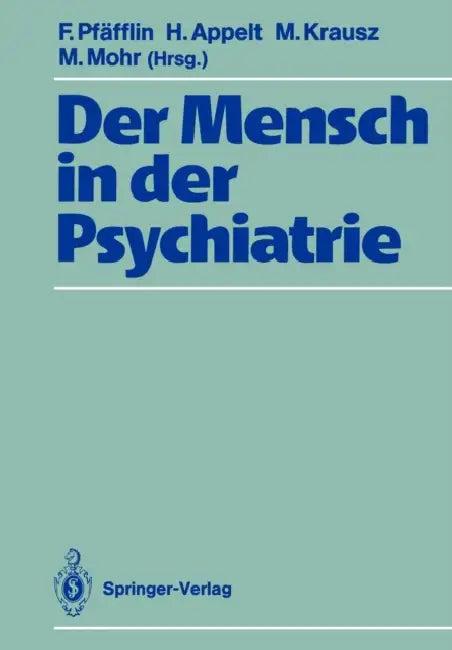 Der Mensch in Der Psychiatrie (English, Friedemann Pfäfflin | Hertha Appelt | Michael Krausz)