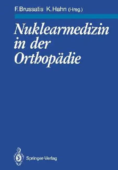 Nuklearmedizin in Der Orthopädie (English, R. Aigner | Friedrich Brussatis | W. Becker)
