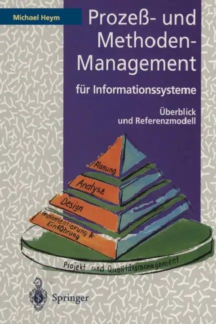 Prozeß- Und Methoden-Management Für Informationssysteme (English, Michael Heym)