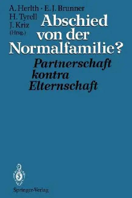 Abschied Von Der Normalfamilie? (English, Alois Herlth | Ewald J. Brunner | Hartmann Tyrell)