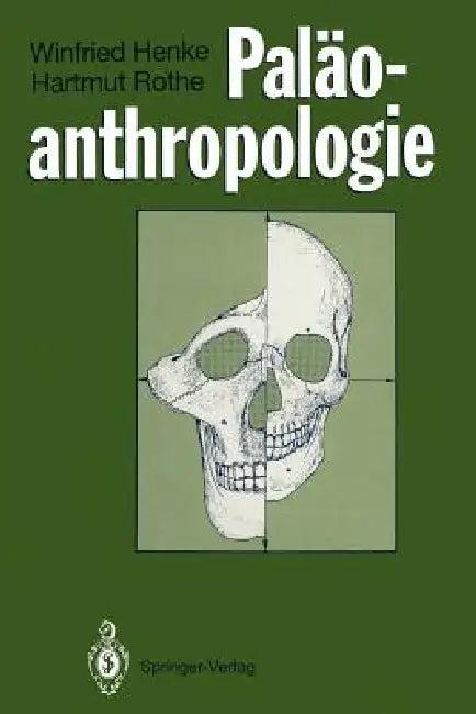 Paläoanthropologie (English, Winfried Henke | Hartmut Rothe)