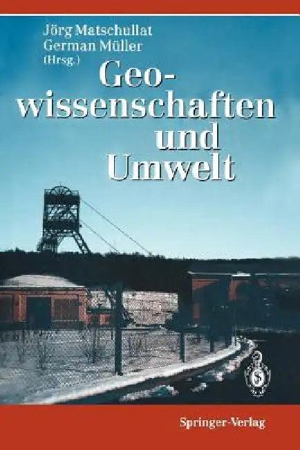 Geowissenschaften Und Umwelt (English, Jörg Matschullat | German Müller)