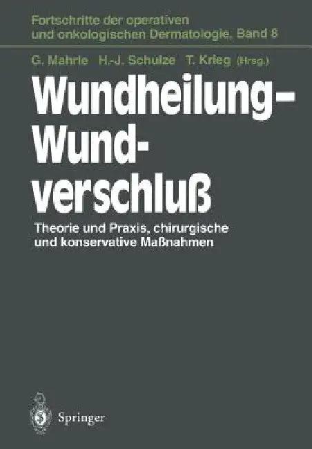 Wundheilung -- Wundverschluß (English, Gustav Mahrle | Hans-Joachim Schulze | Thomas Krieg)