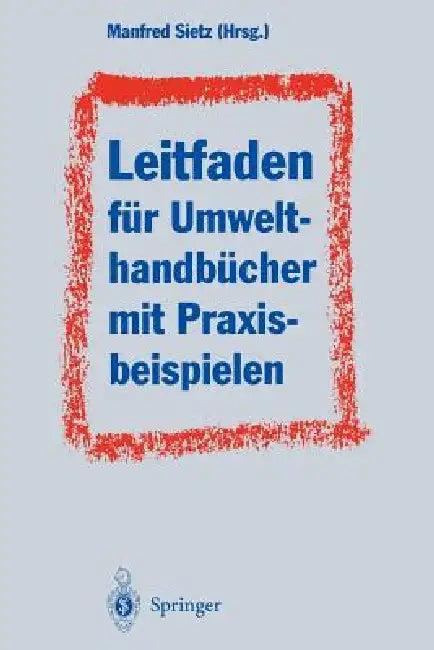 Leitfaden Für Umwelthandbücher Mit Praxisbeispielen (English, Manfred Sietz | H. Barth | J. W. Braun)