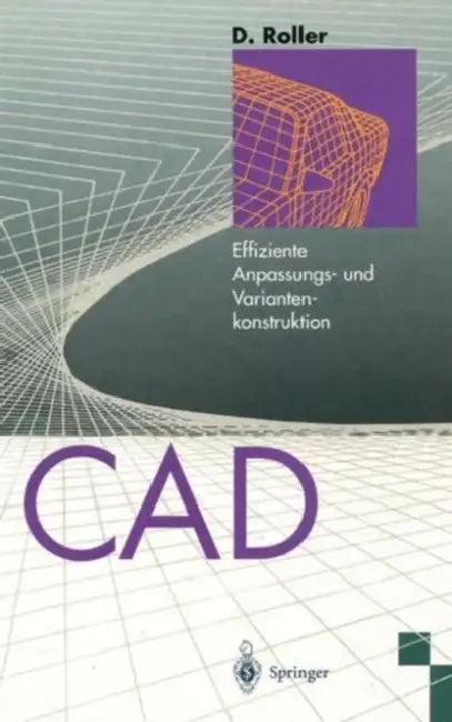 CAD: Effiziente Anpassungs- Und Variantenkonstruktion (English, Dieter Roller)