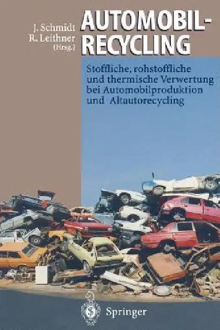 Automobilrecycling (English, Joachim Schmidt | Reinhard Leithner)