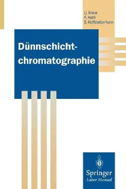 Dünnschichtchromatographie (English, R. Richter | Ljubomir Kraus | Angelika Koch)