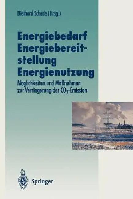 Energiebedarf Energiebereitstellung Energienutzung (English, Diethard Schade)