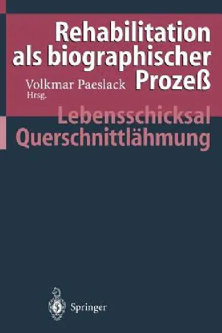 Rehabilitation ALS Biographischer Prozeß (English, Volkmar Paeslack)