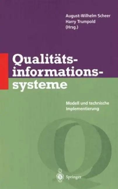Qualitätsinformationssysteme (English, August-Wilhem Scheer | Harry Trumpold)