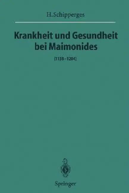 Krankheit Und Gesundheit Bei Maimonides (English, H. Schipperges)
