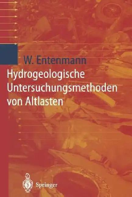 Hydrogeologische Untersuchungsmethoden Von Altlasten (English, Winfried Entenmann)