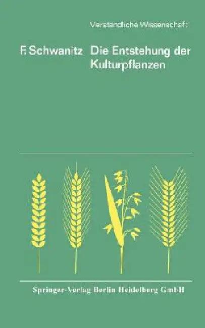 Die Entstehung Der Kulturpflanzen (English, F. Schwanitz)