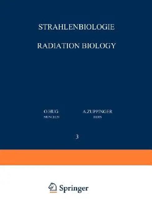 Strahlenbiologie / Radiation Biology (English, O. Hug | A. Zuppinger)