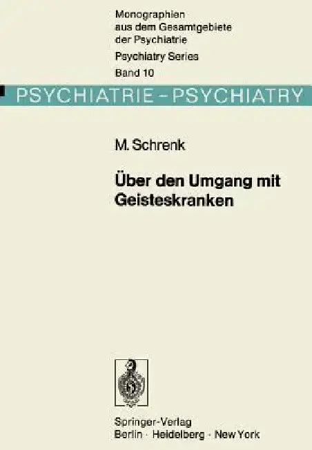 Über Den Umgang Mit Geisteskranken (English, M. Schrenk)