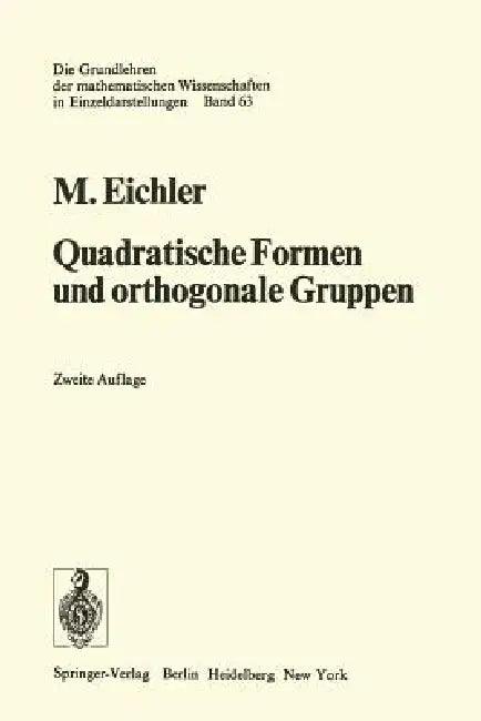Quadratische Formen Und Orthogonale Gruppen (English, Martin Eichler)