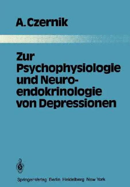 Zur Psychophysiologie Und Neuroendokrinologie Von Depressionen (English, A. Czernik)