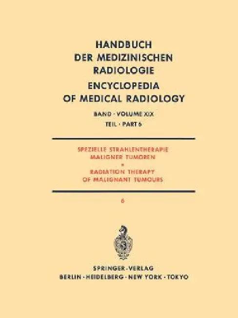 Spezielle Strahlentherapie Maligner Tumoren Teil 6/ Radiation Therapy of Malignant Tumours Part 6 (English, C. Glanzmann | H. D. Piroth | P. Gutjahr)