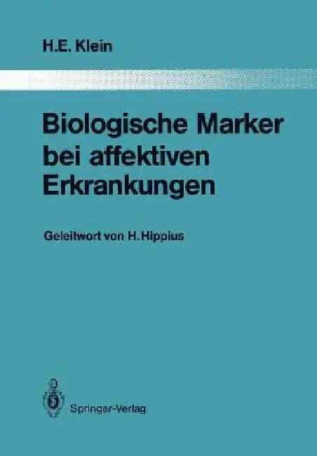Biologische Marker Bei Affektiven Erkrankungen (English, Helmfried E. Klein | H. Hippius)