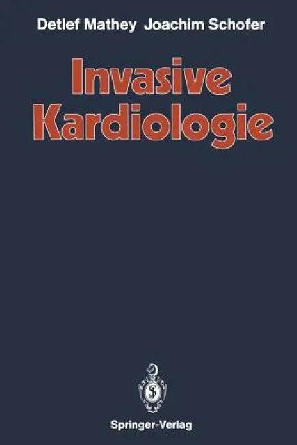 Invasive Kardiologie (English, Detlef Mathey | Joachim Schofer)