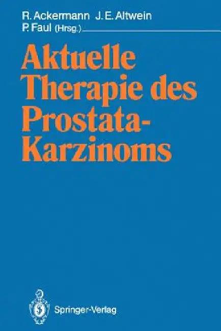 Aktuelle Therapie Des Prostatakarzinoms (English, R. Ackermann | Jens E. Altwein | Peter Faul)