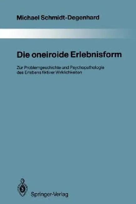 Die Oneiroide Erlebnisform (English, Michael Schmidt-Degenhard)