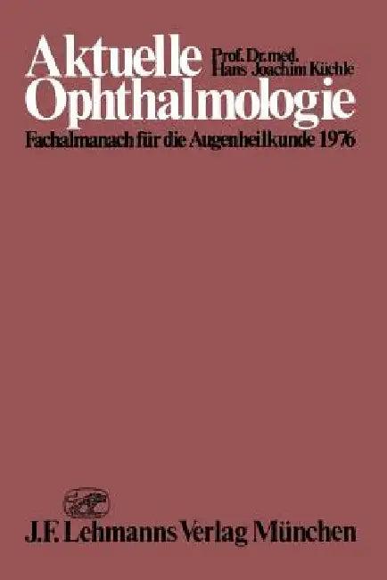 Aktuelle Ophthalmologie (English, H. J. Küchle | B. Alberth | W. Böke)