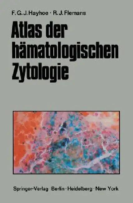 Atlas Der Hämatologischen Zytologie (English, Frank G. J. Hayhoe | Gerd Ruhrmann | R. J. Flemans)