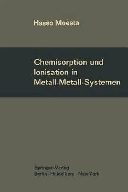 Chemisorption Und Ionisation in Metall-Metall-Systemen (English, Hasso Moesta)