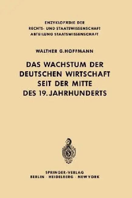 Das Wachstum Der Deutschen Wirtschaft Seit Der Mitte Des 19. Jahrhunderts (English, Franz Grumbach | Walther G. Hoffmann | Helmut Hesse)
