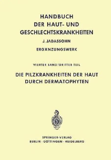 Die Pilzkrankheiten Der Haut Durch Dermatophyten (English, Alfred Marchionini | Hans Götz)