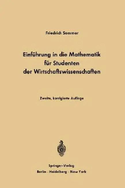 Einführung in Die Mathematik Für Studenten Der Wirtschaftswissenschaften (English, Friedrich Sommer)