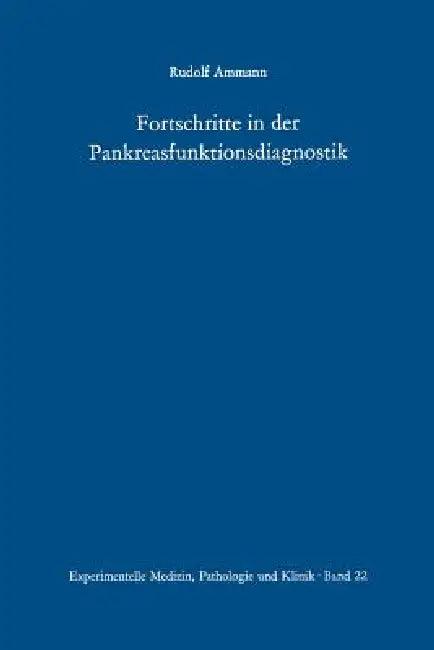 Fortschritte in Der Pankreasfunktionsdiagnostik (English, R. Ammann)
