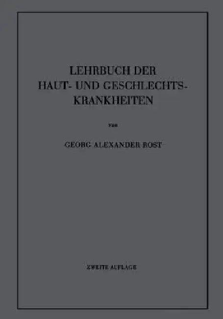 Lehrbuch Der Haut- Und Geschlechtskrankheiten (English, Georg A. Rost)